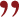 Closing quotation mark